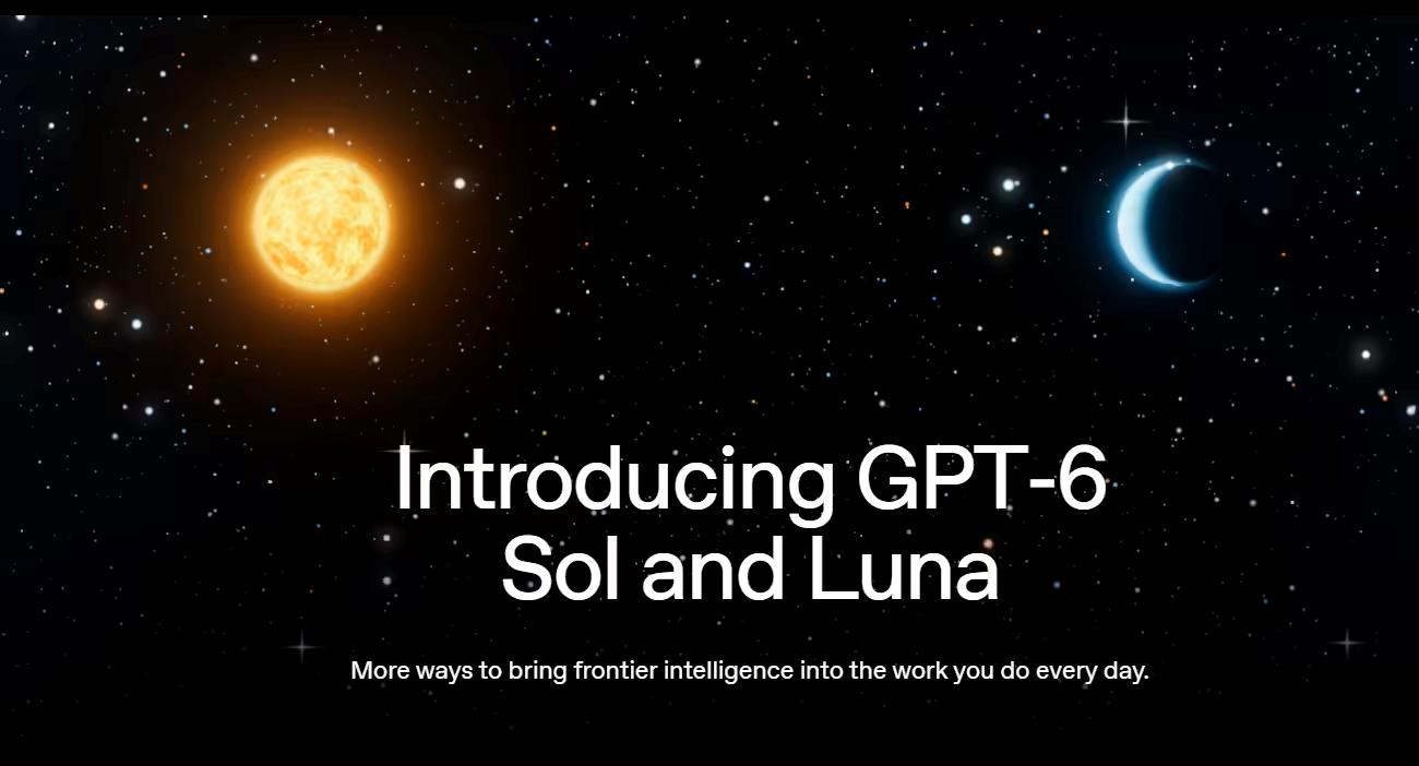 OpenAI 发布 GPT-6 Sol 和 Luna 模型，API 价格大降 50%
